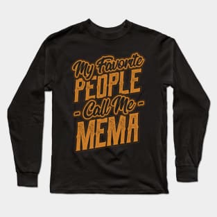 My Favorite People Call Me Mema Gift Long Sleeve T-Shirt